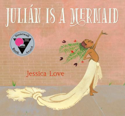 Julian is a Mermaid book cover with a young child dressed up